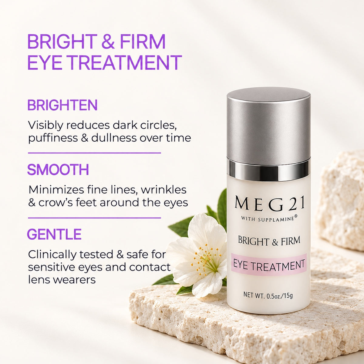 Meg 21 Bright & Firm Eye Treatment 15 g - butelka na kamiennej podstawce obok białego kwiatu | Ellemania